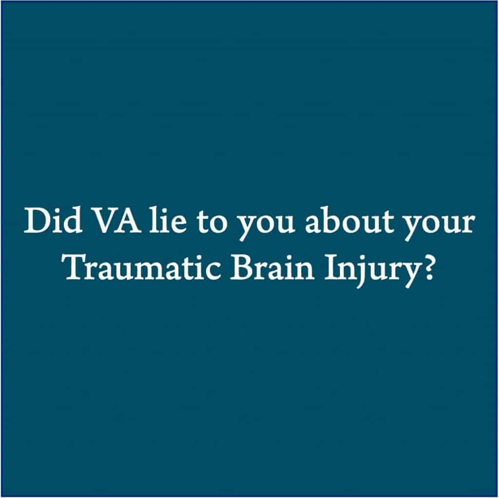 Is VA Lying about the Severity of your Traumatic Brain Injury