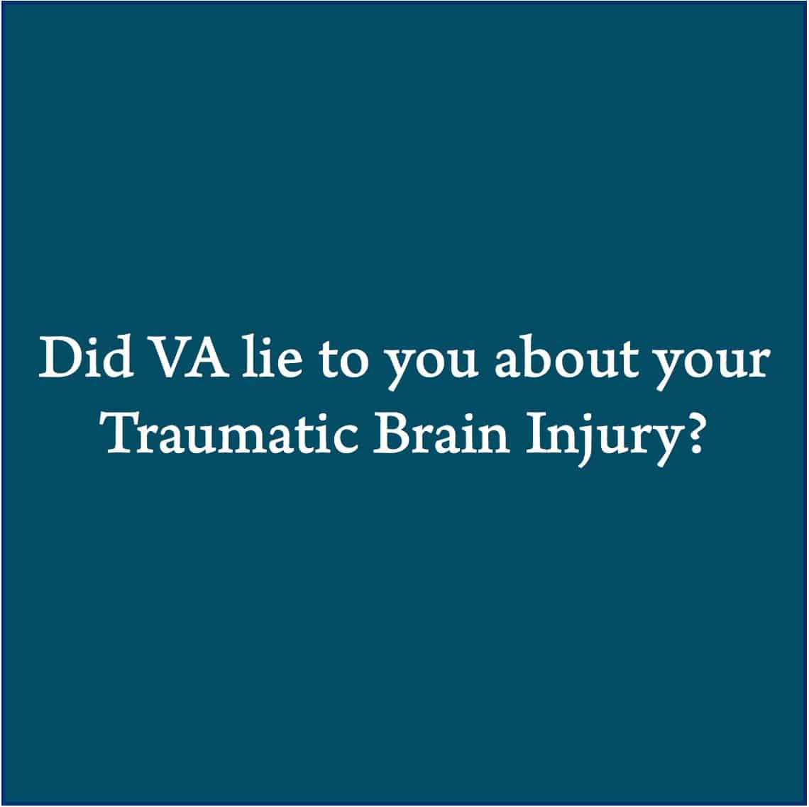 Is VA Lying About The Severity Of Your Traumatic Brain Injury?