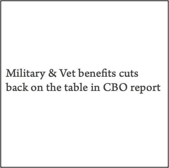 Military, Veteran Pay Cuts Target of CBO Report